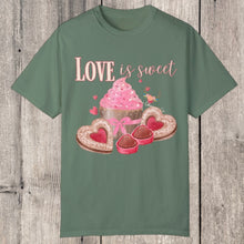 Load image into Gallery viewer, Love is Sweet Tee
