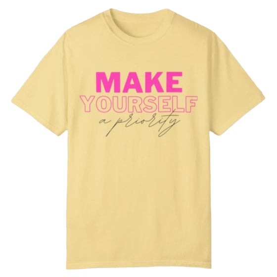 Make Yourself a Priority Tee - Southern Obsession Co. 