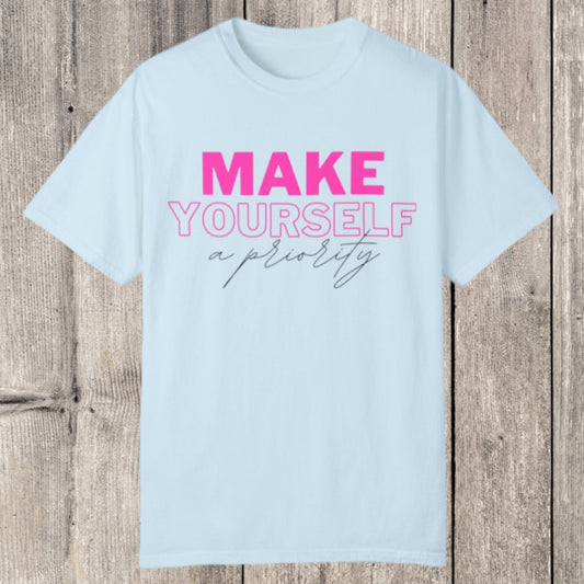 Make Yourself a Priority Tee - Southern Obsession Co. 