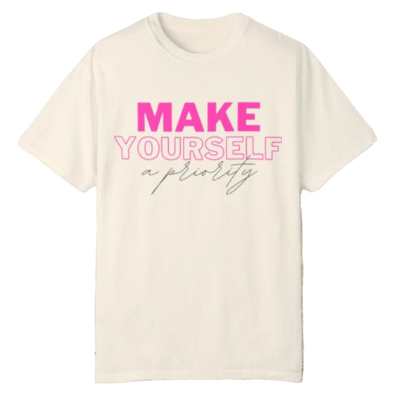 Make Yourself a Priority Tee - Southern Obsession Co. 