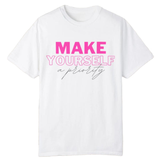 Make Yourself a Priority Tee - Southern Obsession Co. 