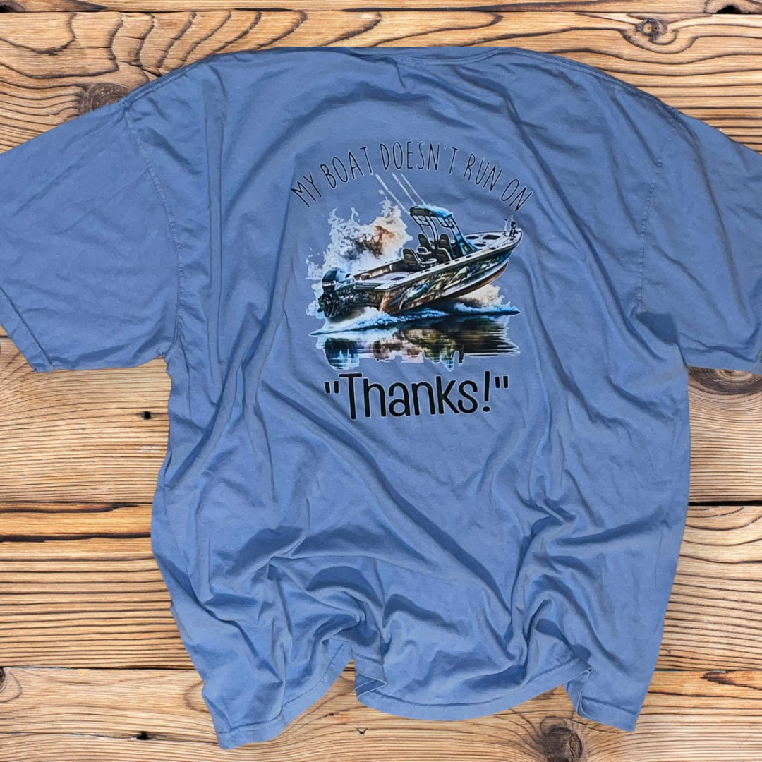 "My boat doesn't run on THANKS" pocket tee - Southern Obsession Co. 
