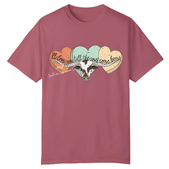 Love You Till Cows Come Home Tee - Southern Obsession Co. 