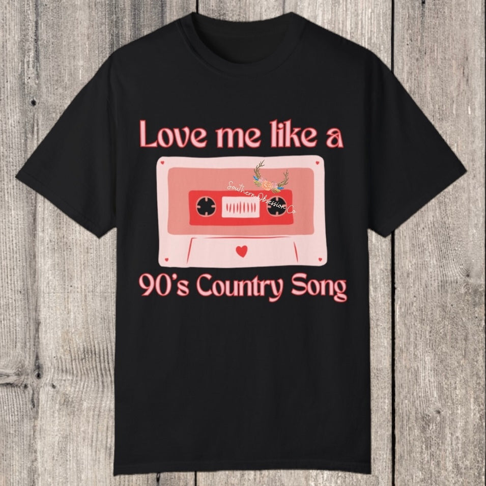 Love like 90's Country Tee - Southern Obsession Co. 