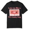 Love like 90's Country Tee - Southern Obsession Co. 