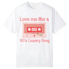 Love like 90's Country Tee - Southern Obsession Co. 
