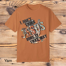  I don't think Jesus Tee - Southern Obsession Co. 