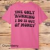 Running Out Money Tee - Southern Obsession Co. 