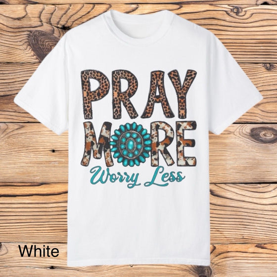 Pray More Worry Less tee - Southern Obsession Co. 