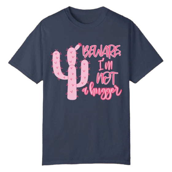 Beware, not a hugger Tee - Southern Obsession Co. 