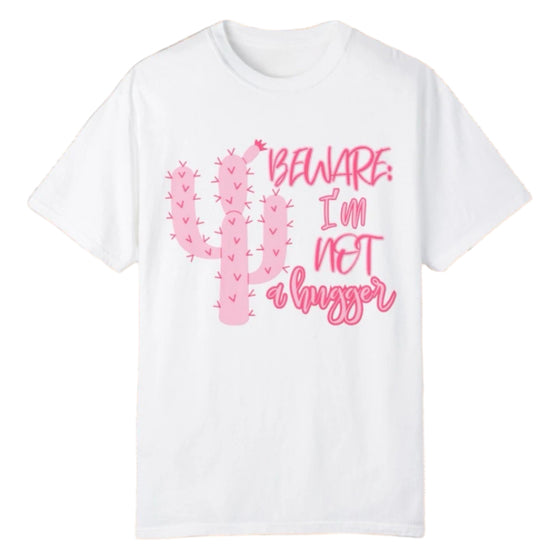 Beware, not a hugger Tee - Southern Obsession Co. 