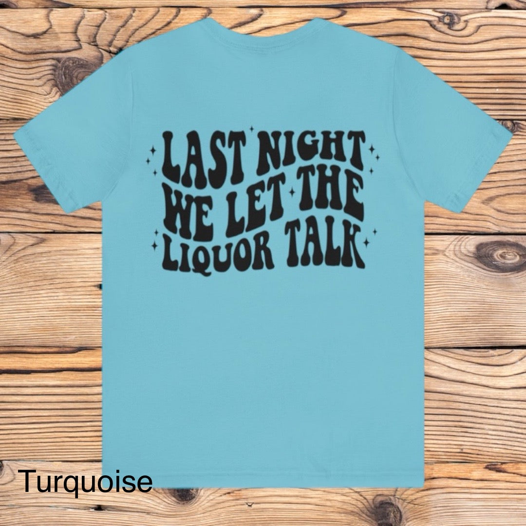 Liquor Talk Tee - Southern Obsession Co. 