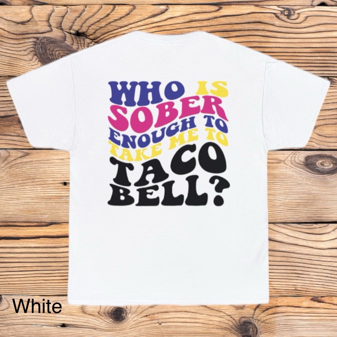 Take me to Taco Bell Tee - Southern Obsession Co. 