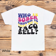Load image into Gallery viewer, Take me to Taco Bell Tee
