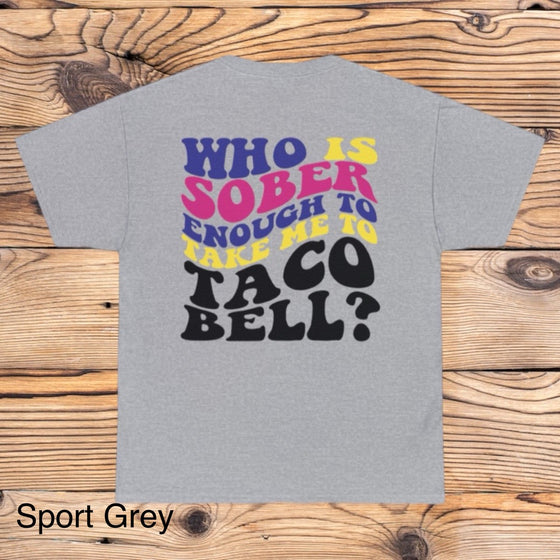 Take me to Taco Bell Tee - Southern Obsession Co. 