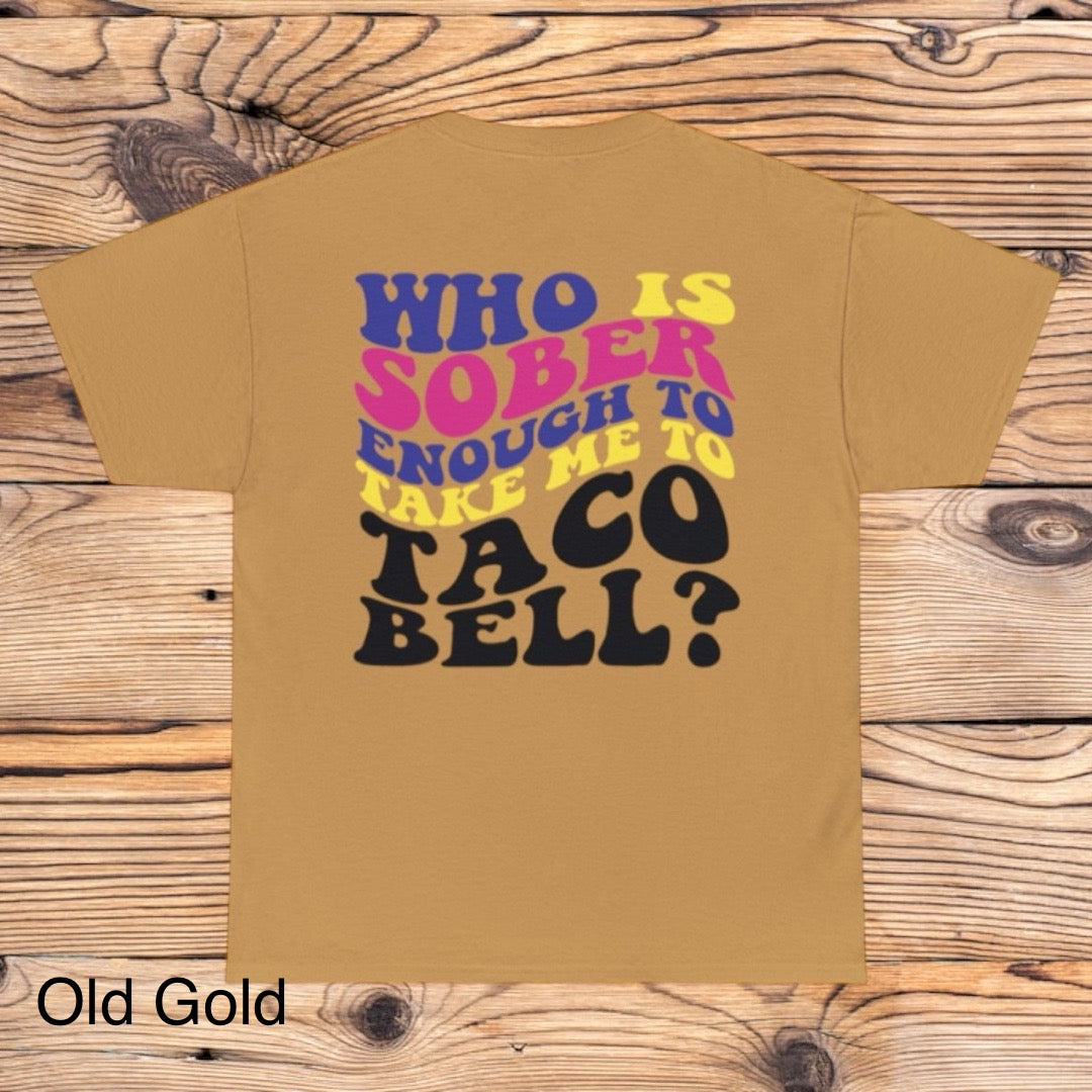 Take me to Taco Bell Tee - Southern Obsession Co. 