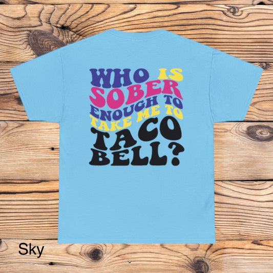 Take me to Taco Bell Tee - Southern Obsession Co. 