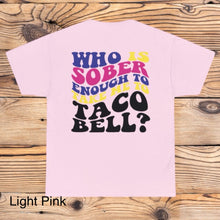 Load image into Gallery viewer, Take me to Taco Bell Tee
