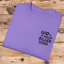 Load image into Gallery viewer, God is much bigger tee
