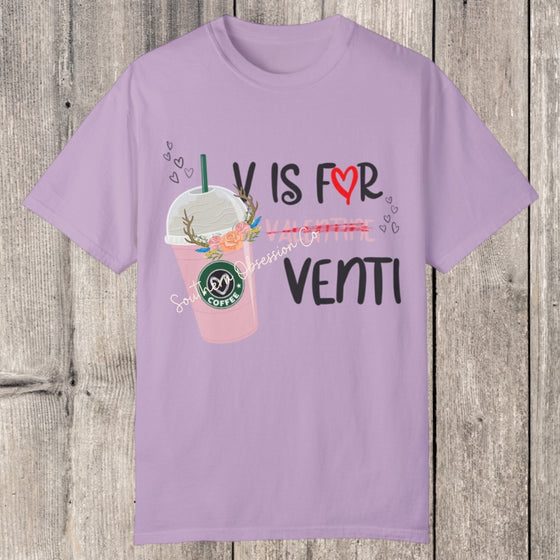 V Is For Venti Vday Tee - Southern Obsession Co. 