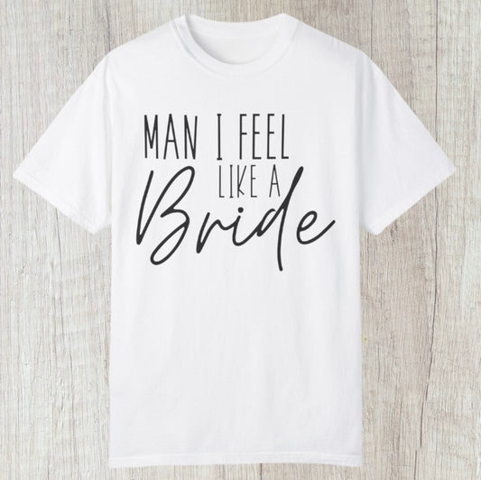 Feel Like A Bride Tee - Southern Obsession Co. 