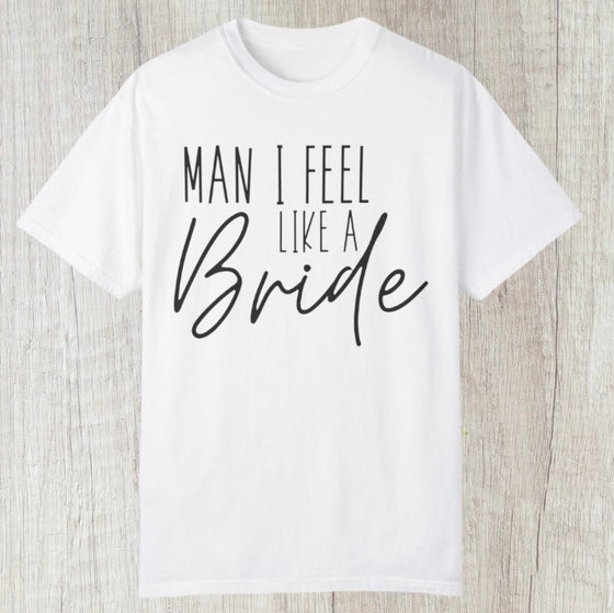 Feel Like A Bride Tee - Southern Obsession Co. 