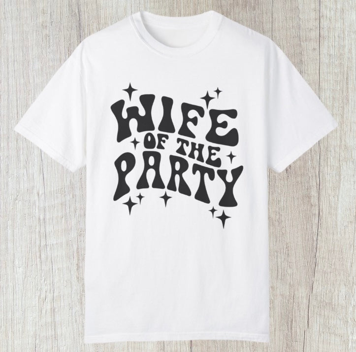 Wife of Party! Tee - Southern Obsession Co. 