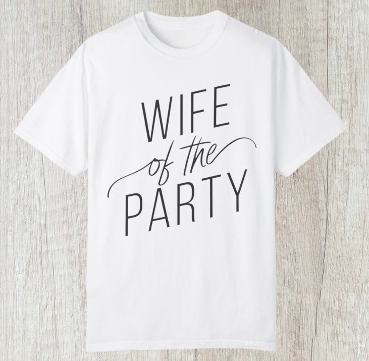 Wife of Party!! Tee - Southern Obsession Co. 