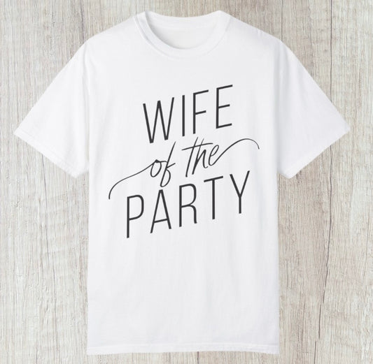 Wife of Party!! Tee - Southern Obsession Co. 